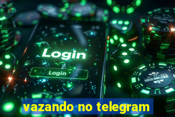 vazando no telegram